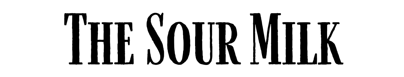 The Sour Milk